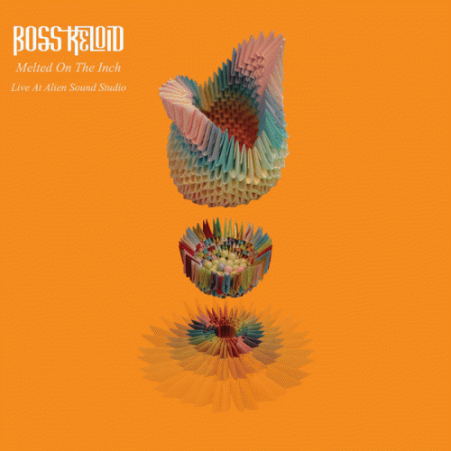 Boss Keloid : Melted on the Inch - Live at Alien Sound Studio